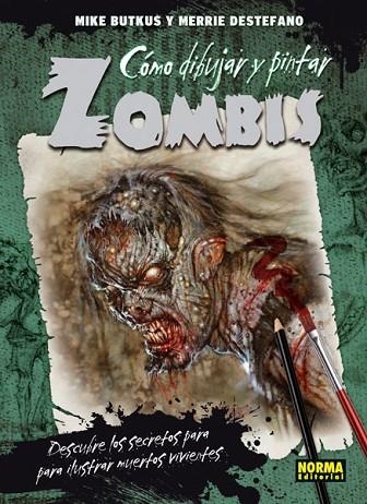 COMO DIBUJAR Y PINTAR ZOMBIS | 9788467912777 | BUTKUS, MIKE & DESTEFANO, MERRIE