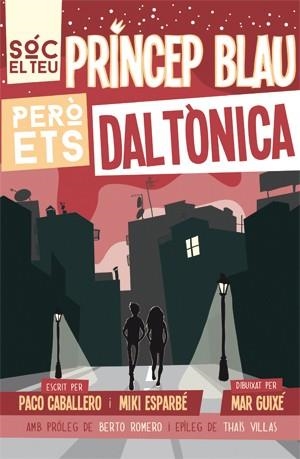 SOC EL TEU PRINCEP BLAU PERO ETS DALTONICA | 9788494080166 | ESPARBE, MIKI & CABALLERO, PACO