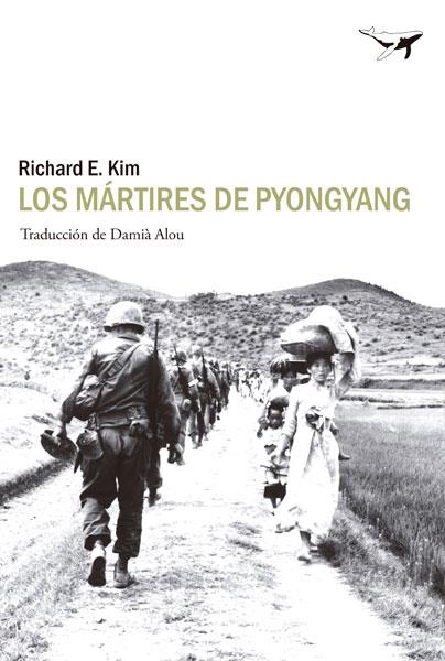 LOS MARTIRES DE PYONGYANG | 9788494062780 | KIM, RICHARD E.