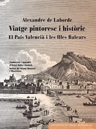 VIATGE PINTORESC I HISTORIC PAIS VALENCIA BALEARS | 9788472022317 | LABORDE, ALEXANDRE DE