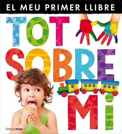 EL MEU PRIMER LLIBRE TOT SOBRE MI | 9788490572337 | VV.AA.