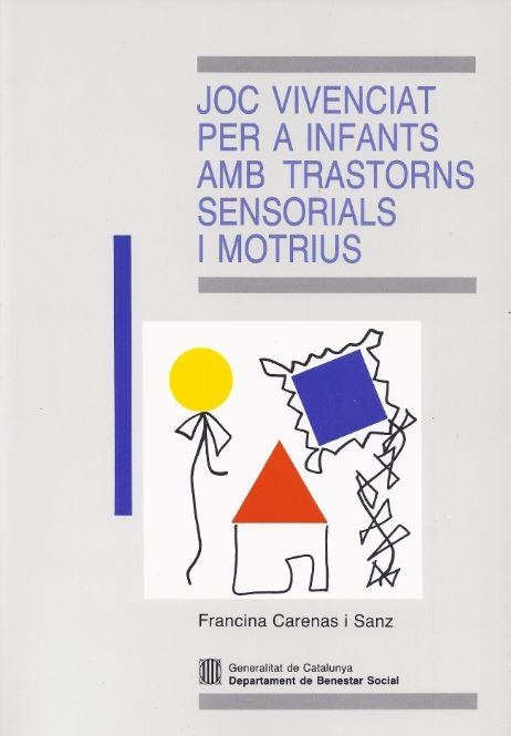 JOC VIVENCIAT PER A INFANTS AMB TRASTORNS SENSORI | 9788439314509 | FRANCINA CARENAS SANZ