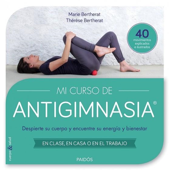 MI CURSO DE ANTIGIMNASIA | 9788449330018 | BERTHERAT, MARIE & BERTHERAT, THERESE