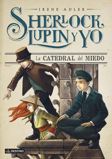 SHERLOCK LUPIN Y YO 4 LA CATEDRAL DEL MIEDO | 9788408125044 | IRENE ADLER