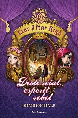 EVER AFTER HIGH 2 DESTI REIAL ESPERIT REBEL | 9788490574799 | SHANNON HALE