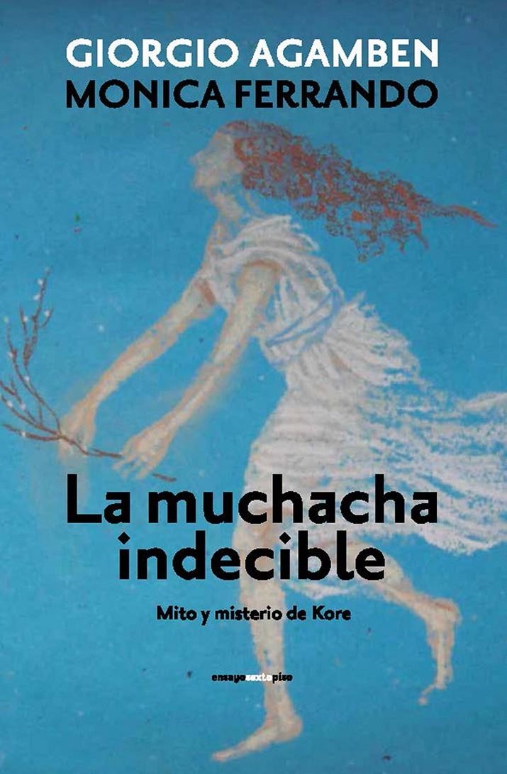 MUCHACHA INDECIBLE, LA | 9788415601470 | AGAMBEN, GIORGIO & FERRANDO, MONICA