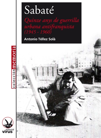 SABATE QUINZE ANYS DE GUERRILLA URBANA ANTIFRANQUISTA 1945-1960 | 9788492559183 | ANTONIO TELLEZ SOLA