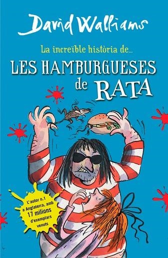 LA INCREIBLE HISTORIA DE LES HAMBURGUESES DE RATA | 9788490431054 | DAVID WALLIAMS