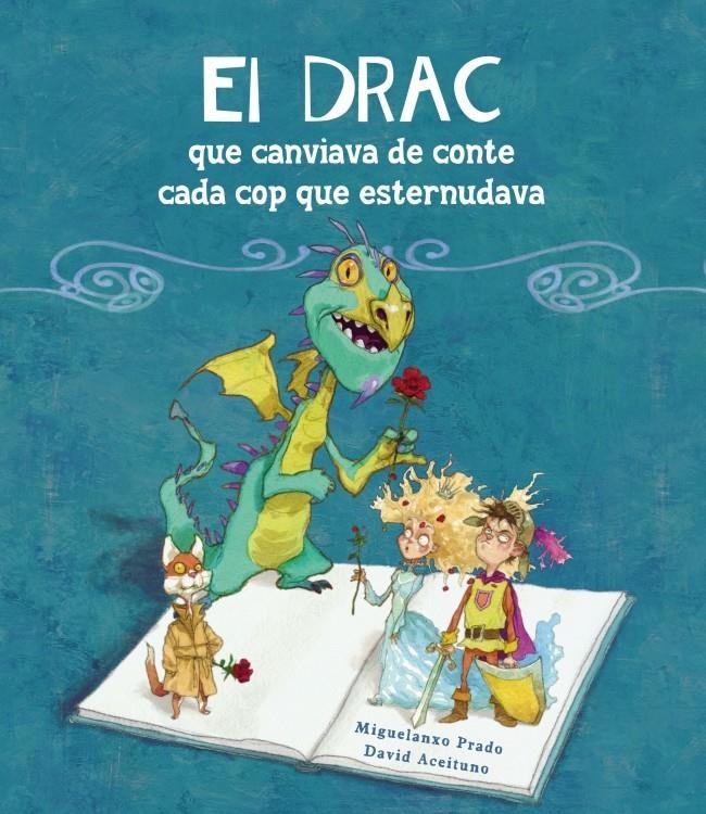 EL DRAC QUE CANVIAVA DE CONTE CADA COP QUE ESTERNUDAVA | 9788448834906 | PRADO, MIQUELANXO & ACEITUNO, DAVID