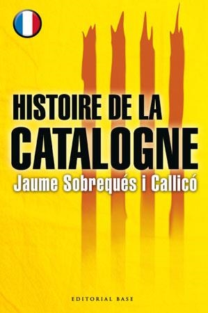 HISTOIRE DE LA CATALOGNE (FRANÇES) | 9788485031870 | SOBREQUES I CALLICO, JAUME