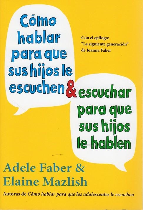 COMO HABLAR PARA QUE SUS HIJOS LE ESCUCHEN & ESCUCHAR PARA QUE SUS HIJOS LE HABLEN | 9788497991261 | FABER, ADELE & MAZLISH, ELAINE