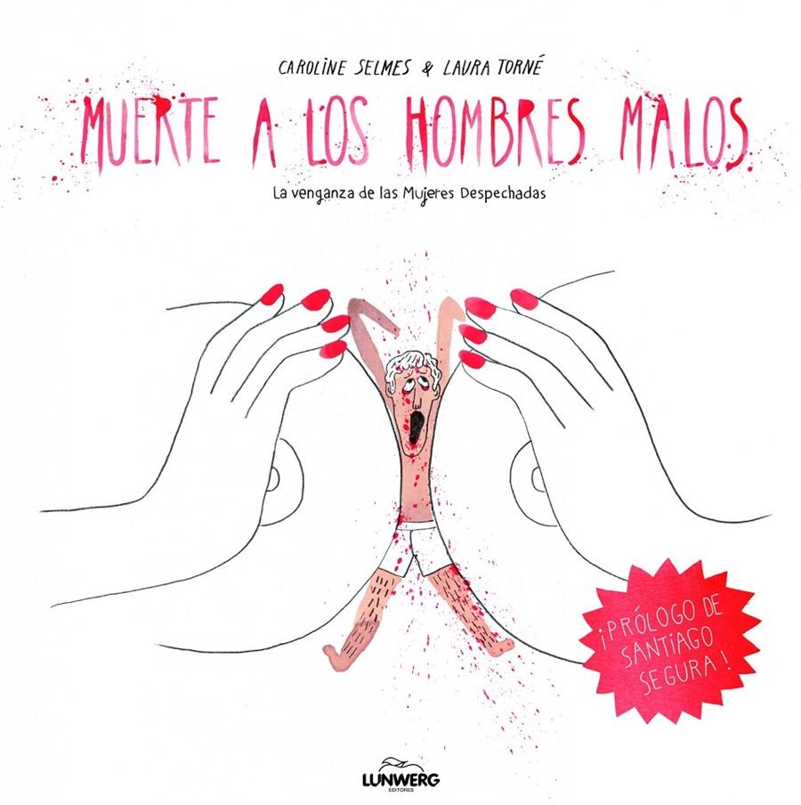 MUERTE A LOS HOMBRES MALOS | 9788415888642 | SELMES, CAROLINE & TORNE, LAURA