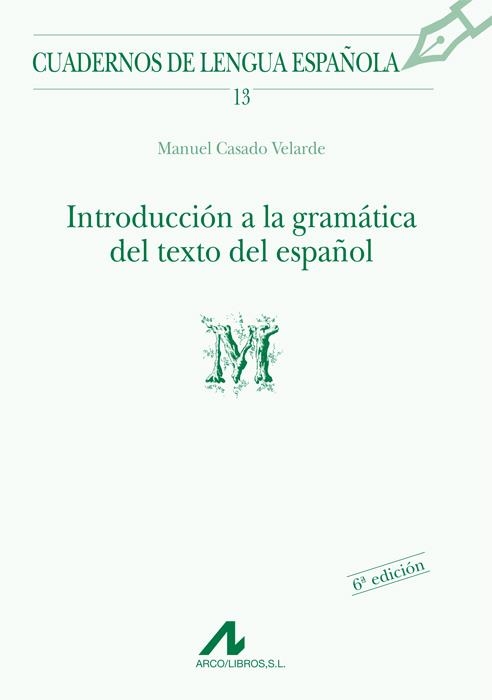 INTRODUCCION A LA GRAMATICA DEL TEXTO DEL ESPAÑOL | 9788476351314 | CASADO VELARDE, MANUEL