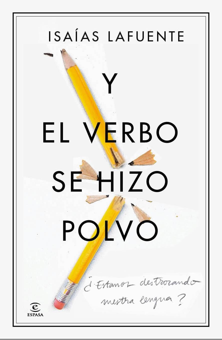 VERBO SE HIZO POLVO, Y EL | 9788467041439 | LAFUENTE, ISAIAS