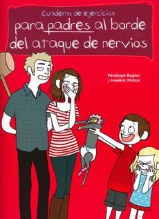 CUADERNOS DE EJERCICIOS PARA PADRES AL BORDE DEL ATAQUE DE NERVIOS | 9788475568027 | PLOTON, FREDERIC