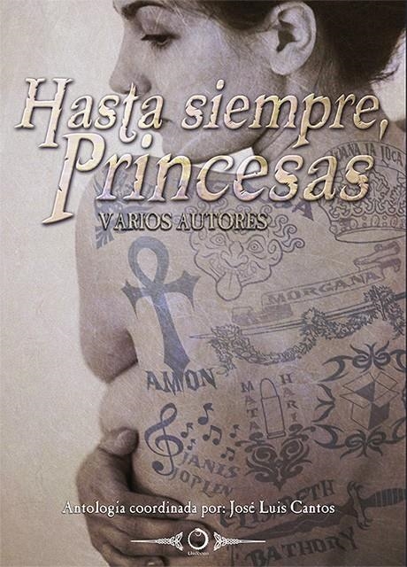 HASTA SIEMPRE PRINCESAS | 9788416101085 | CANTOS MARTINEZ, JOSE LUIS