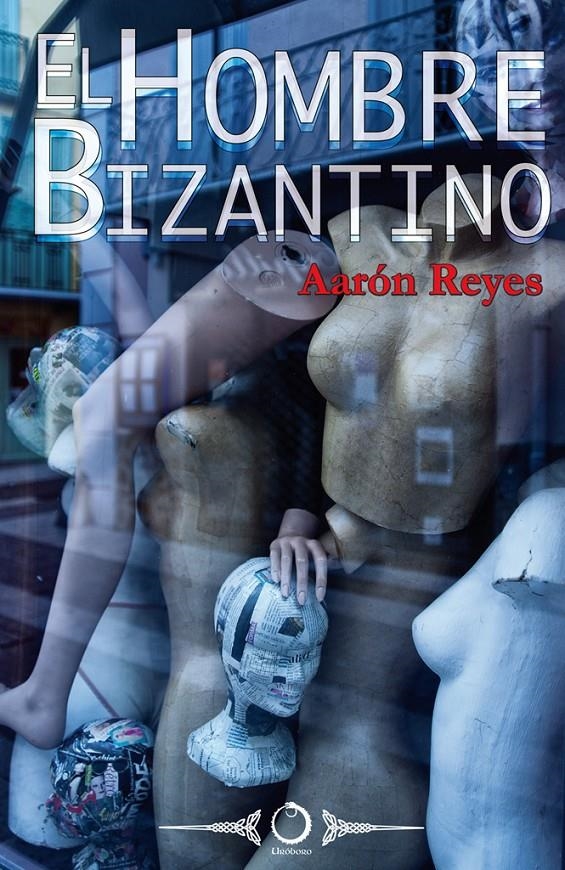 HOMBRE BIZANTINO,EL | 9788415511144 | REYES DOMINGUEZ, AARON