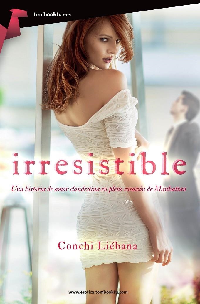 IRRESISTIBLE | 9788415747475 | LIEBANA GARCIA, CONCHI