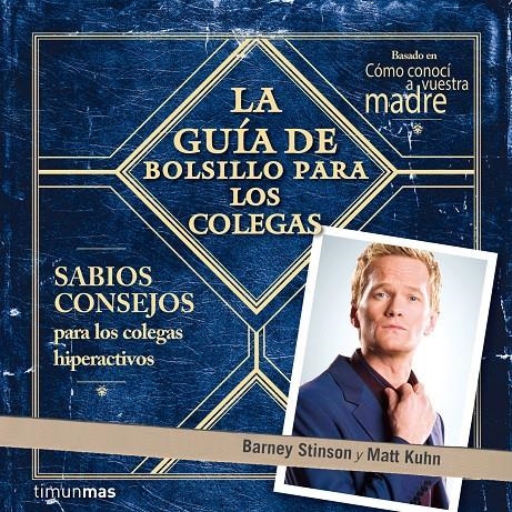 GUIA DE BOLSILLO PARA LOS COLEGAS, LA | 9788448019235 | BARNEY STINSON/MATT KUHN