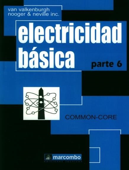 ELECTRICIDAD BASICA. (PARTE 6) | 9788426703026 | VALKENBURGH, NOOGER ; VALKENBURGH, NEVIL