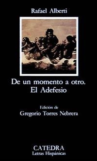 DE UN MOMENTO A OTRO EL ADEFESIO (LH) | 9788437611204 | RAFAEL ALBERTI