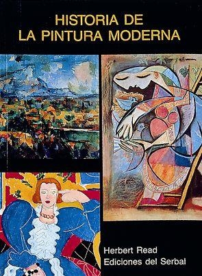 BREVE HISTORIA DE LA PINTURA MODERNA | 9788485800612 | READ, HERBERT