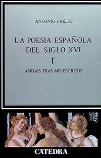 POESIA ESPAÑOLA DEL SIGLO X V I, LA. (TOMO 1) | 9788437604879 | ANTONIO PRIETO