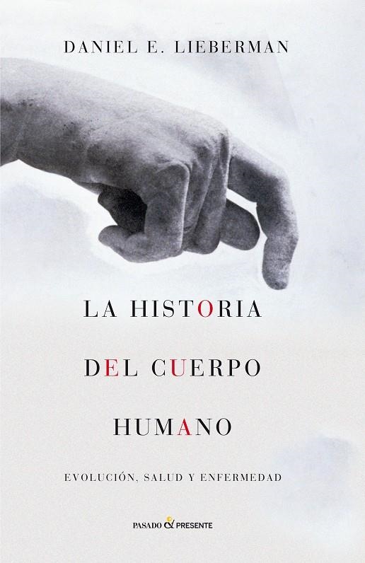 HISTORIA DEL CUERPO HUMANO, LA | 9788494212956 | LIEBERMAN, DANIEL E