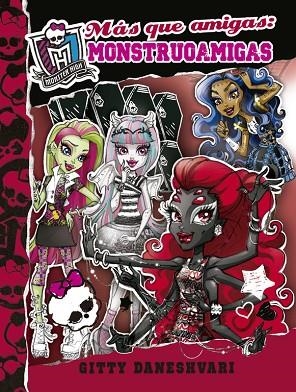 MONSTER HIGH MÁS QUE AMIGAS MONSTRUOAMIGAS | 9788420416694 | DANESHVARI, GITTY