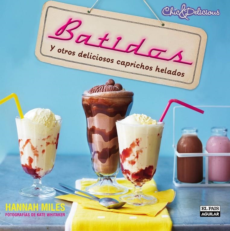 BATIDOS Y OTROS DELICIOSOS CAPRICHOS HELADOS | 9788403513822 | MILES, HANNAH