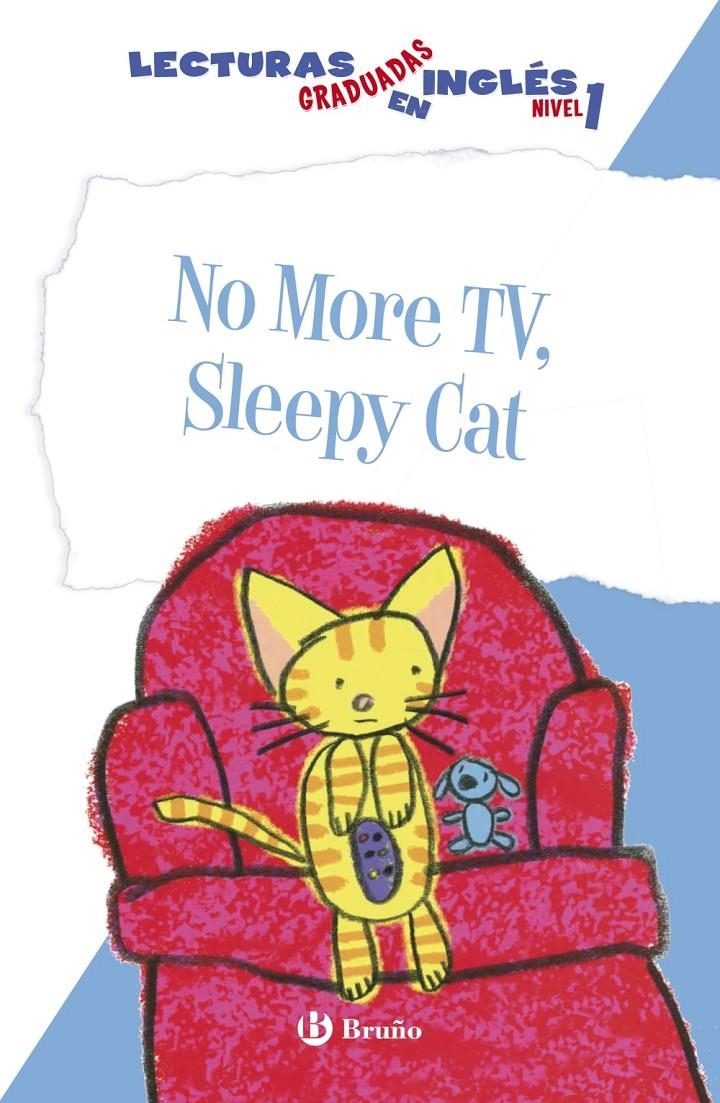 NO MORE TV SLEEPY CAT. LECTURAS GRADUADAS EN INGLES, NIVEL 1 | 9788469600528 | ZIEFERT, HARRIET