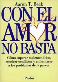 CON EL AMOR NO BASTA | 9788475096308 | BECK, AARON T.