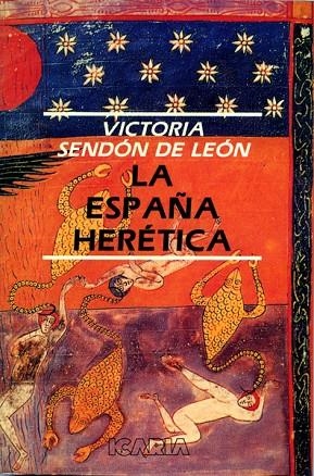 ESPAÑA HERETICA, LA | 9788474261202 | SENDON DE LEON, VICTORIA