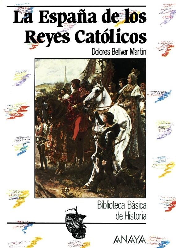 ESPAÑA DE LOS REYES CATOLICOS, LA | 9788420741901 | DOLORES BELLVER MARTIN