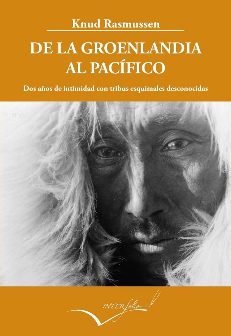 DE LA GROENLANDIA AL PACIFICO | 9788494061004 | RASMUSSEN, KNUD