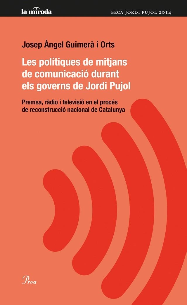 LES POLITIQUES DE MITJANS DE COMUNICACIO DURANT ELS GOVERNS DE JORDI PUJOL | 9788475884974 | GUIMERA I ORTS, JOSEP ANGEL