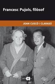 FRANCESC PUJOLS FILOSOF | 9788492542932 | CUSCÓ CLARASÓ, Joan