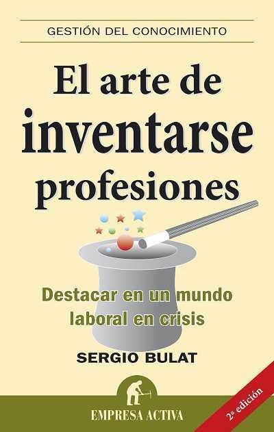 EL ARTE DE INVENTARSE PROFESIONES | 9788492452057 | BULAT, SERGIO