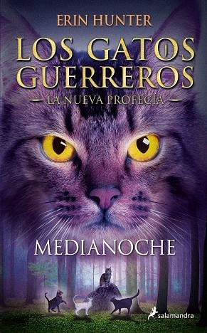 LOS GATOS GUERREROS LA NUEVA PROFECIA 01 MEDIANOCHE | 9788498385939 | ERIN HUNTER