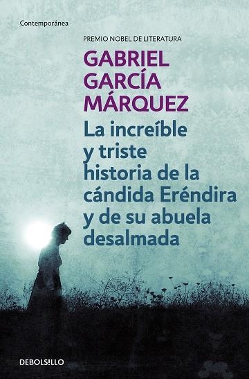 INCREIBLE Y TRISTE HISTORIA DE LA CANDIDA ERENDIRA Y DE SU ABUELA DESALMADA | 9788497592369 | GARCIA MARQUEZ,GABRIEL