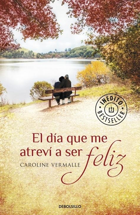 EL DIA QUE ME ATREVI A SER FELIZ | 9788490329610 | VERMALLE, CAROLINE