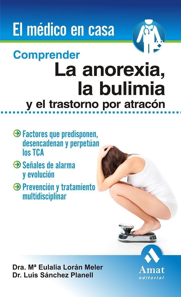 COMPRENDER LA ANOREXIA LA BULIMIA Y EL TRASTORNO POR ATRACON | 9788497356756 | LORAN MELER, MARIA EULALIA/SANCHEZ PLANELL, LUIS