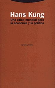 UNA ETICA MUNDIAL PARA LA ECONOMIA Y LA POLITICA | 9788481643329 | KUNG, HANS