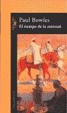 EL TIEMPO DE LA AMISTAD | 9788420424385 | BOWLES, PAUL