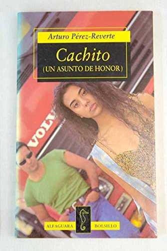 CACHITO (UN ASUNTO DE HONOR) (BUTXACA) | 9788420428994 | ARTURO PEREZ REVERTE