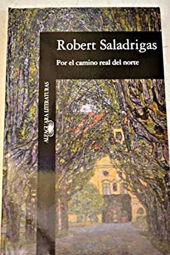 POR EL CAMINO REAL DEL NORTE | 9788420421872 | SALADRIGAS, ROBERT