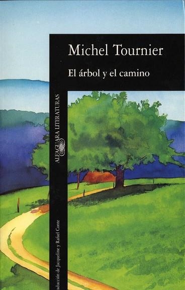 EL ARBOL Y EL CAMINO | 9788420422466 | TOURNIER, MICHEL