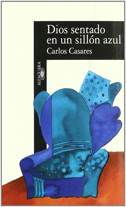 DIOS SENTADO EN UN SILLON AZUL | 9788420482521 | CASARES, CARLOS