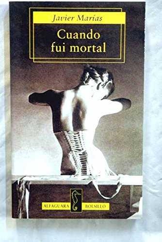 CUANDO FUI MORTAL (BUTXACA) | 9788420429854 | JAVIER MARIAS