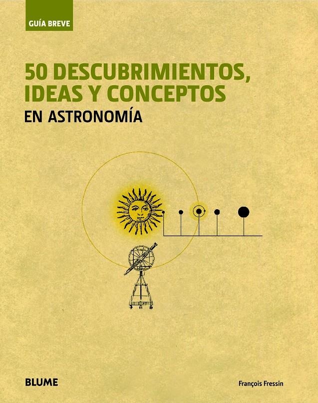 50 DESCUBRIMIENTOS IDEAS Y CONCEPTOS EN ASTRONOMIA | 9788498017236 | FRESSIN, François